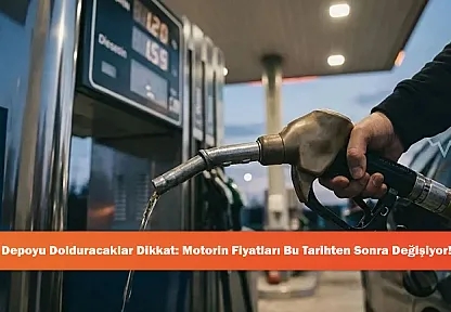 Depoyu Dolduracaklar Dikkat: Motorin Fiyatları Bu Tarihten Sonra Değişiyor!