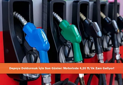 Depoyu Doldurmak İçin Son Günler: Motorinde 4,20 TL'lik Zam Geliyor!