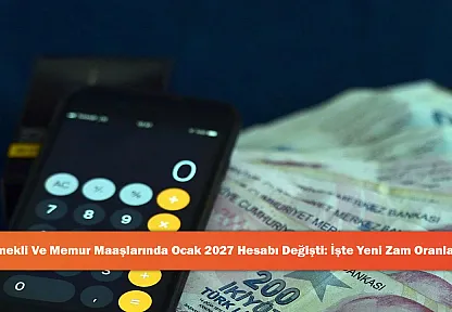 Emekli Ve Memur Maaşlarında Ocak 2027 Hesabı Değişti: İşte Yeni Zam Oranları!