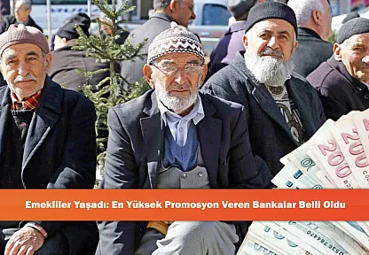 Emekliler Yaşadı: En Yüksek Promosyon Veren Bankalar Belli Oldu