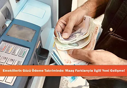 Emeklilerin Gözü Ödeme Takviminde: Maaş Farklarıyla İlgili Yeni Gelişme!
