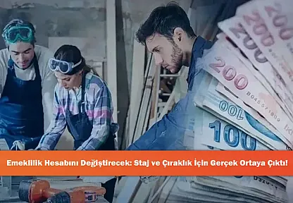 Emeklilik Hesabını Değiştirecek: Staj ve Çıraklık İçin Gerçek Ortaya Çıktı!