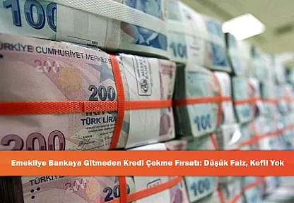 Emekliye Bankaya Gitmeden Kredi Çekme Fırsatı: Düşük Faiz, Kefil Yok