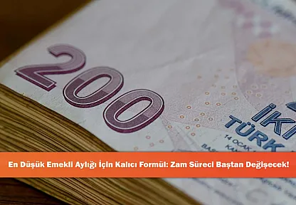 En Düşük Emekli Aylığı İçin Kalıcı Formül: Zam Süreci Baştan Değişecek!