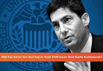 FED Faiz Kararı İçin Geri Sayım: Eylül 2026 Kararı Saat Kaçta Açıklanacak?