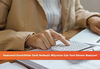 Kademeli Emeklilikte Tarih Netleşti: Milyonlar İçin Yeni Dönem Başlıyor!