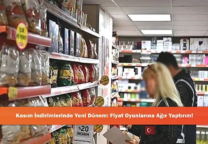 Kasım İndirimlerinde Yeni Dönem: Fiyat Oyunlarına Ağır Yaptırım!