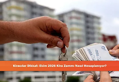 Kiracılar Dikkat: Ekim 2026 Kira Zammı Nasıl Hesaplanıyor?