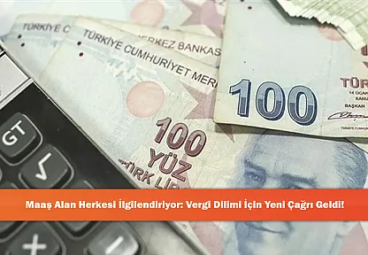Maaş Alan Herkesi İlgilendiriyor: Vergi Dilimi İçin Yeni Çağrı Geldi!