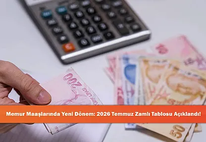 Memur Maaşlarında Yeni Dönem: 2026 Temmuz Zamlı Tablosu Açıklandı!
