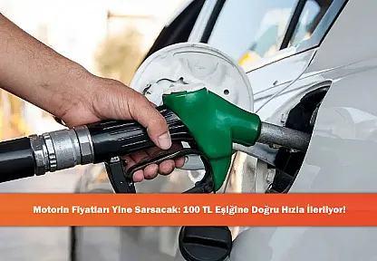 Motorin Fiyatları Yine Sarsacak: 100 TL Eşiğine Doğru Hızla İlerliyor!