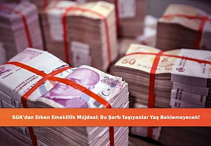 SGK'dan Erken Emeklilik Müjdesi: Bu Şartı Taşıyanlar Yaş Beklemeyecek!