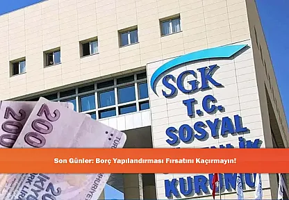 Son Günler: Borç Yapılandırması Fırsatını Kaçırmayın!