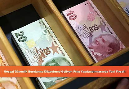 Sosyal Güvenlik Borçlarına Düzenleme Geliyor: Prim Yapılandırmasında Yeni Fırsat!