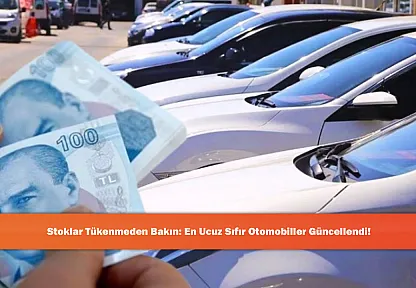 Stoklar Tükenmeden Bakın: En Ucuz Sıfır Otomobiller Güncellendi!