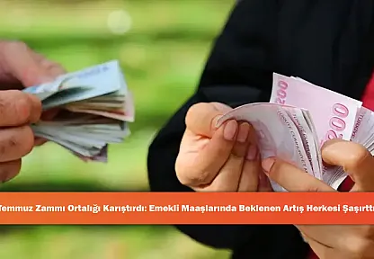 Temmuz Zammı Ortalığı Karıştırdı: Emekli Maaşlarında Beklenen Artış Herkesi Şaşırttı!
