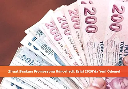 Ziraat Bankası Promosyonu Güncelledi: Eylül 2026'da Yeni Ödeme!
