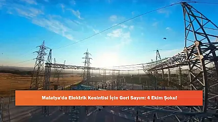 Malatya'da Elektrik Kesintisi İçin Geri Sayım: 4 Ekim Şoku!