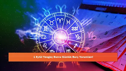 1 Eylül Yengeç Burcu Günlük Burç Yorumları!