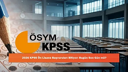 2026 KPSS Ön Lisans Başvuruları Bitiyor: Bugün Son Gün mü?