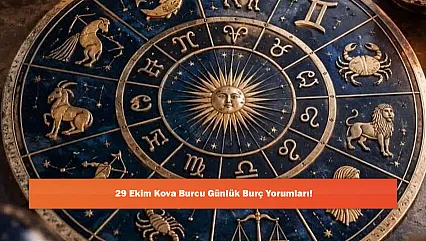 29 Ekim Kova Burcu Günlük Burç Yorumları!
