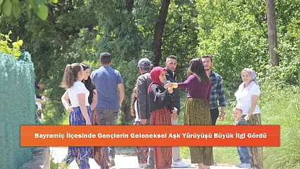 Bayramiç İlçesinde Gençlerin Geleneksel Aşk Yürüyüşü Büyük İlgi Gördü