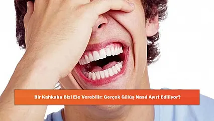 Bir Kahkaha Bizi Ele Verebilir: Gerçek Gülüş Nasıl Ayırt Ediliyor?
