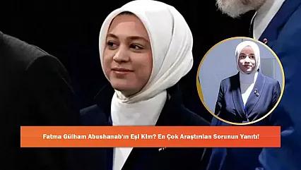 Fatma Gülham Abushanab'ın Eşi Kim? En Çok Araştırılan Sorunun Yanıtı!