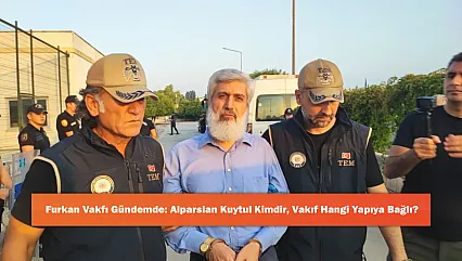 Furkan Vakfı Gündemde: Alparslan Kuytul Kimdir, Vakıf Hangi Yapıya Bağlı?