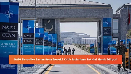 NATO Zirvesi Ne Zaman Sona Erecek? Kritik Toplantının Takvimi Merak Ediliyor!