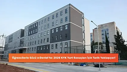 Öğrencilerin Gözü e-Devlet'te: 2026 KYK Yurt Sonuçları İçin Tarih Yaklaşıyor!