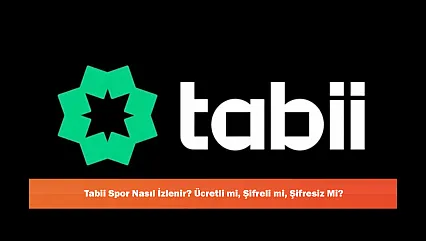 Tabii Spor Nasıl İzlenir? Ücretli mi, Şifreli mi, Şifresiz Mi?