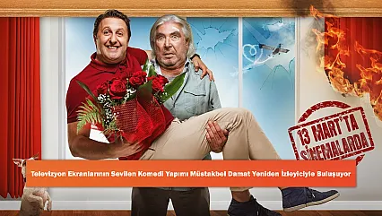 Televizyon Ekranlarının Sevilen Komedi Yapımı Müstakbel Damat Yeniden İzleyiciyle Buluşuyor