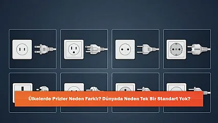 Ülkelerde Prizler Neden Farklı? Dünyada Neden Tek Bir Standart Yok?