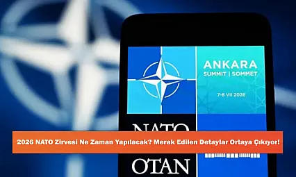 2026 NATO Zirvesi Ne Zaman Yapılacak? Merak Edilen Detaylar Ortaya Çıkıyor!