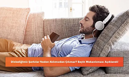 Dinlediğimiz Şarkılar Neden Aklımızdan Çıkmaz? Beyin Mekanizması Açıklandı!