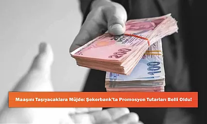 Maaşını Taşıyacaklara Müjde: Şekerbank'ta Promosyon Tutarları Belli Oldu!
