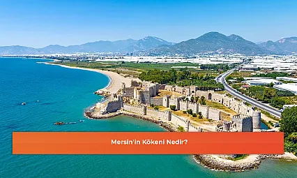 Mersin'in Kökeni Nedir?