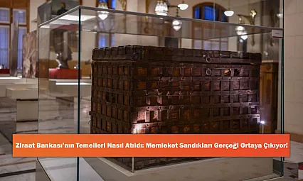 Ziraat Bankası'nın Temelleri Nasıl Atıldı: Memleket Sandıkları Gerçeği Ortaya Çıkıyor!