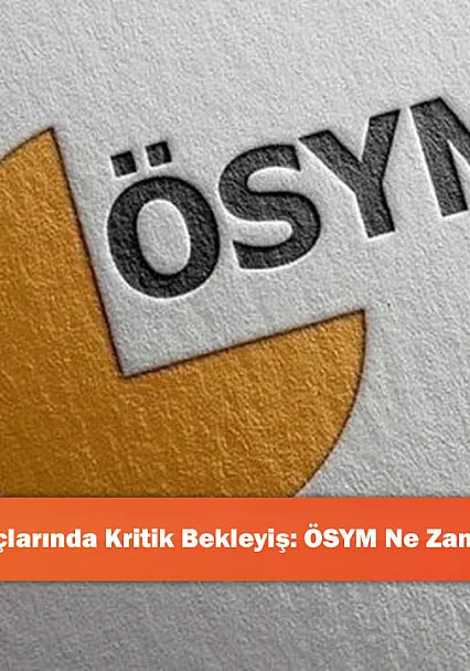 DGS Tercih Sonuçlarında Kritik Bekleyiş: ÖSYM Ne Zaman Açıklayacak?