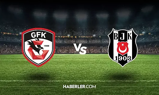 Beşiktaş–Gaziantep FK Kapışması İçin Geri Sayım! Dev Mücadelede Muhtemel 11'ler Belli Oldu