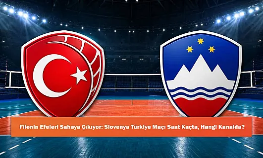 Filenin Efeleri Sahaya Çıkıyor: Slovenya Türkiye Maçı Saat Kaçta, Hangi Kanalda?
