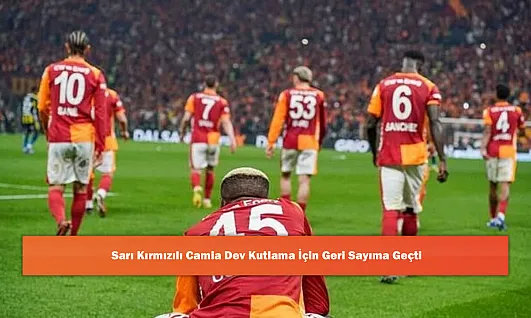 Sarı Kırmızılı Camia Dev Kutlama İçin Geri Sayıma Geçti