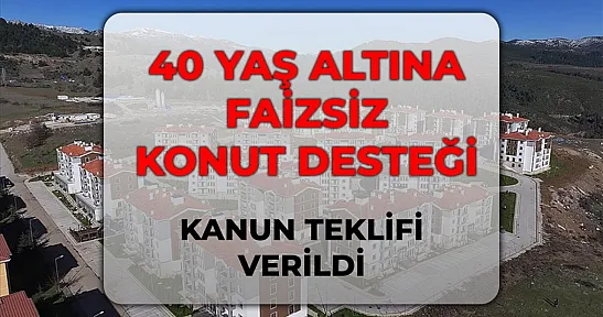 Gençlerin Ev Sahibi Olma Hayalini Gerçeğe Dönüştürecek Dev Kanun Teklifi Meclis Gündeminde