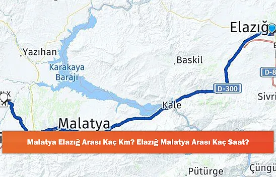 Malatya Elazığ Arası Kaç Km? Elazığ Malatya Arası Kaç Saat?
