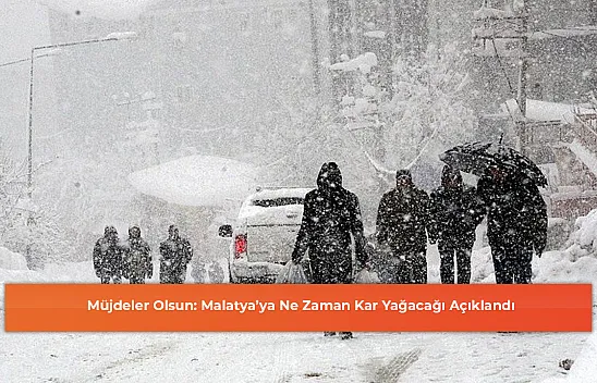 Müjdeler Olsun: Malatya'ya Ne Zaman Kar Yağacağı Açıklandı