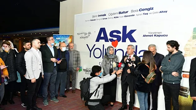 'Aşk Yolunda' Sinema Filminin Malatya Gala Gösterimi yapıldı