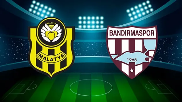 Yeni Malatyaspor'un rakibi Bandırmaspor oldu