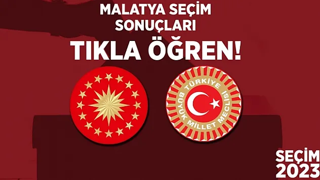 İşte Malatya seçim sonuçları