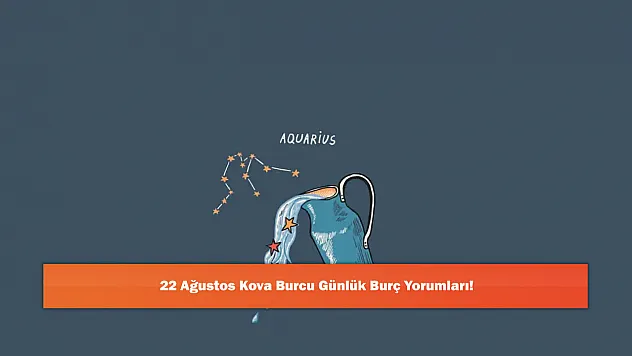 22 Ağustos Kova Burcu Günlük Burç Yorumları!